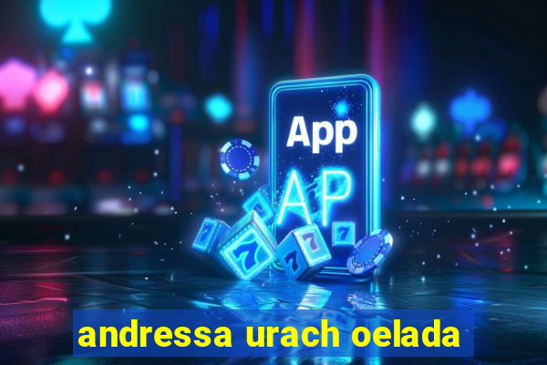 andressa urach oelada
